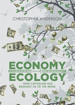 portada Economy and Ecology: How Capitalism Has Brought Us to the Brink (in English)