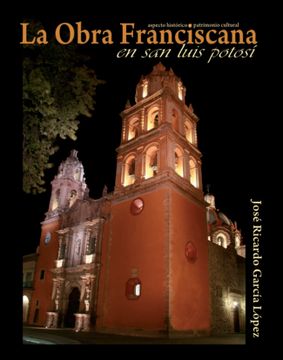 portada La obra franciscana en San Luis Potosí
