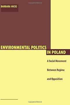 portada Environmental Politics in Poland: A Social Movement Between Regime and Opposition (East European Monograph) (en Inglés)