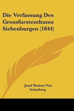 portada Die Verfassung Des Grossfurstenthums Siebenburgen (1844) (in German)