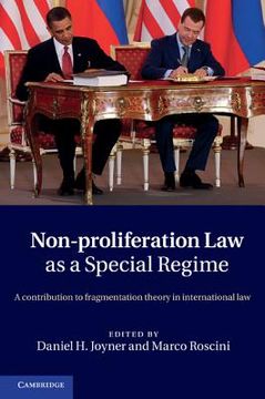portada non-proliferation law as a special regime: a contribution to fragmentation theory in international law (en Inglés)
