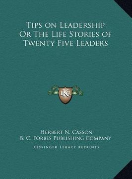 portada tips on leadership or the life stories of twenty five leadertips on leadership or the life stories of twenty five leaders s (en Inglés)
