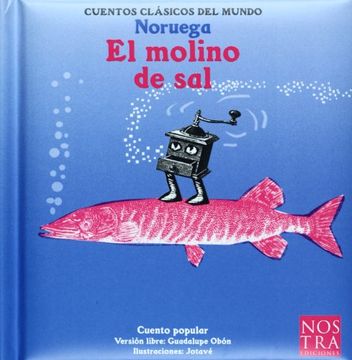 CUENTOS CLASICOS DEL MUNDO EL MOLINO DE SAL