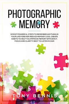 portada Photographic Memory: 9 Most Powerful Steps to Remember Anything in Your Life Forever! Reduce Memory Loss, Create Habits to Help You Improve (in English)