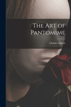 portada The Art of Pantomime (en Inglés)