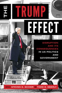 portada The Trump Effect: Disruption and Its Consequences in US Politics and Government (en Inglés)