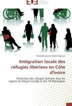 portada Intégration locale des réfugiés libériens en Côte d'Ivoire: Protection des réfugiés libériens dans les régions du Moyen Cavally et des 18 Montagnes