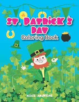 portada St.Patrick Coloring Book: coloring and activity books for kids ages 4-8 (en Inglés)