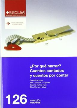 portada Por qué Narrar? Cuentos Contados y Cuentos por Contar (Estudios) (in Spanish)