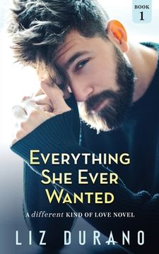 portada Everything She Ever Wanted: A Different Kind of Love Novel (en Inglés)