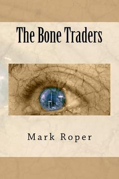 portada The Bone Traders (en Inglés)