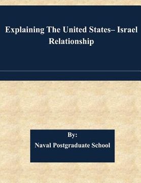 portada Explaining The United States- Israel Relationship (en Inglés)