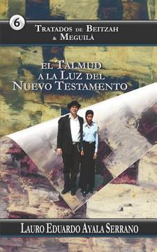 portada Tratados de Beitzah & Meguilá: El Talmud a la Luz del Nuevo Testamento (in Spanish)