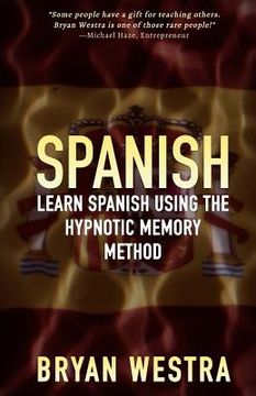 portada Spanish: Learn Spanish Using The Hypnotic Memory Method (en Inglés)