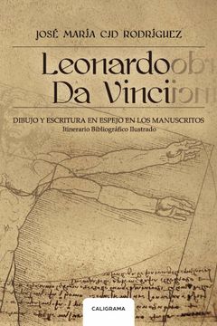 portada Leonardo da Vinci: Dibujo y Escritura en Espejo en los Manuscritos. Itinerario Bibliográfico Ilustrado