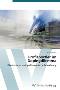 portada Profisportler im Dopingdilemma: Ökonomische und spieltheoretische Betrachtung