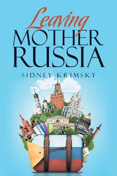 portada Leaving Mother Russia (en Inglés)