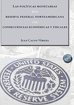 portada Las Políticas Monetarias de la Reserva Federal Norteamericana y sus Consecuencias Económicas y Fiscales (in Spanish)