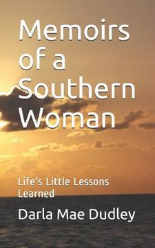 portada Memoirs of a Southern Woman: Life's Little Lessons Learned (en Inglés)