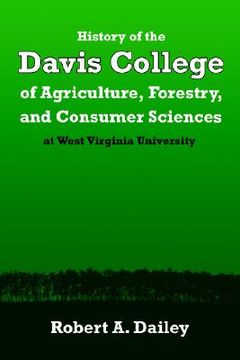 portada history of the davis college of agriculture, forestry, and consumer sciences: synopsis and analysis of academic programs (en Inglés)