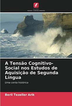 portada A Tensão Cognitivo-Social nos Estudos de Aquisição de Segunda Língua: Uma Conta Histórica (en Portugués)