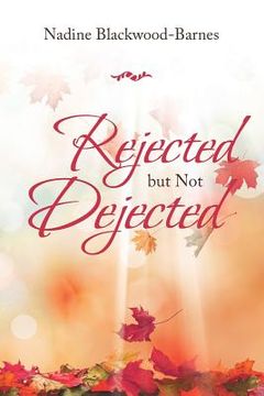 portada Rejected but Not Dejected (en Inglés)