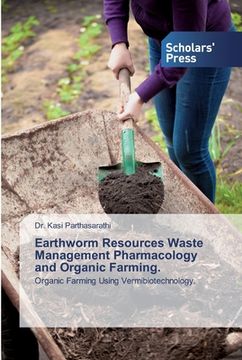 portada Earthworm Resources Waste Management Pharmacology and Organic Farming. (en Inglés)