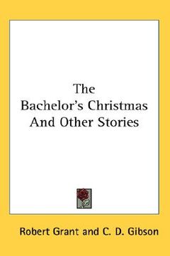 portada the bachelor's christmas and other stories (en Inglés)