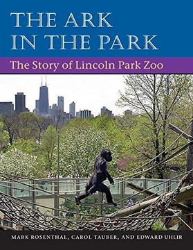portada The ark in Park: The Story of Lincoln Park zoo (en Inglés)