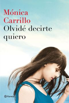 portada Olvidé Decirte Quiero (Autores Españoles e Iberoamericanos)