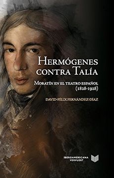 portada Hermógenes contra Talia. Moratín en el teatro español (1828-1928).