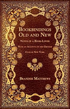 portada Bookbindings old and new - Notes of a Book-Lover - With an Account of the Grolier Club of new York (en Inglés)