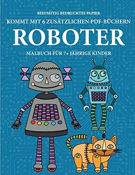 portada Malbuch für 7+ Jährige Kinder (Robots): Dieses Buch Enthält 40 Stressfreie Farbseiten, mit Denen die Frustration Verringert und das Selbstvertrauen. Die Kontrolle Über die Feder zu Entwickeln (en Alemán)