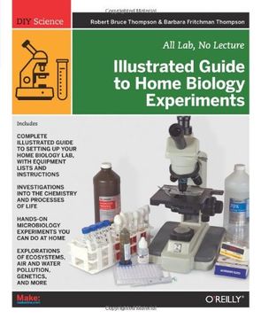 portada Illustrated Guide to Home Biology Experiments: All Lab, no Lecture (Diy Science) 