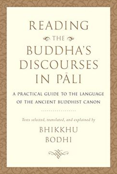 portada Reading the Buddha'S Discourses in Pali: A Practical Guide to the Language of the Ancient Buddhist Canon (en Inglés)