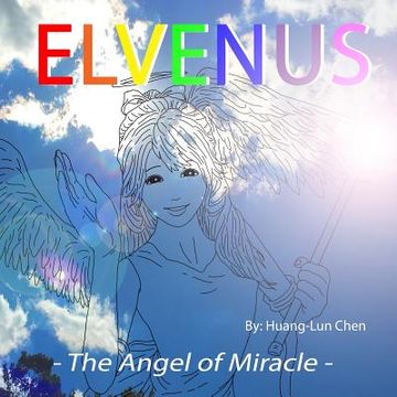 portada Elvenus: - The Angel of Miracle - (en Inglés)