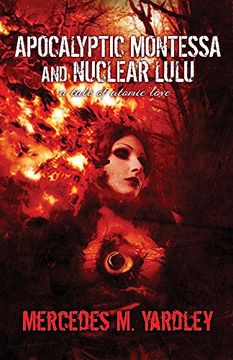 portada Apocalyptic Montessa and Nuclear Lulu: A Tale of Atomic Love
