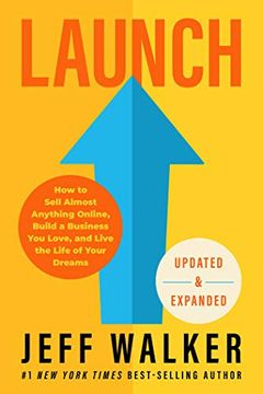 portada Launch: How to Sell Almost Anything Online, Build a Business you Love, and Live the Life of Your Dreams 