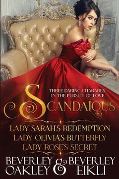 portada Scandalous: Three Daring Charades in the Pursuit of Love (en Inglés)