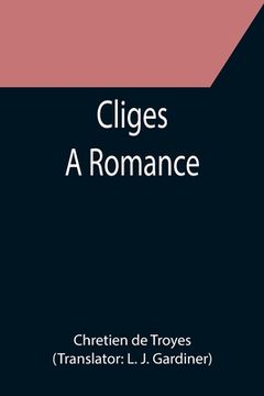 portada Cliges; A Romance (en Inglés)