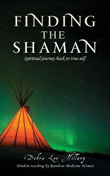 portada Finding the Shaman: Spiritual Journey Back to True Self 