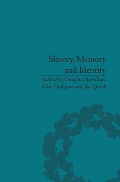 portada Slavery, Memory and Identity: National Representations and Global Legacies (en Inglés)