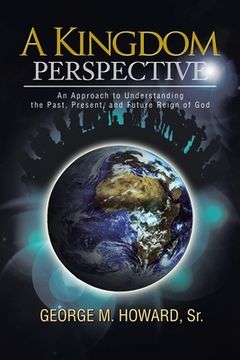 portada a kingdom perspective: an approach to understanding the past, present, and future reign of god (in English)