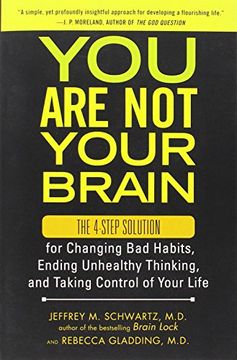 portada You are not Your Brain: The 4-Step Solution for Changing bad Habits, Ending Unhealthy Thinking, and Taking Control of Your Life (in English)
