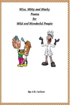 portada Wise, Witty and Wacky Poems for Wild and Wonderful People (in English)