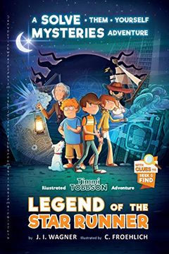 portada Legend of the Star Runner: A Timmi Tobbson Adventure (Solve-Them-Yourself Mysteries for Kids 8-12) (in English)