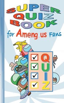 portada Super Quiz Book for Am@ng.us Fans (en Inglés)