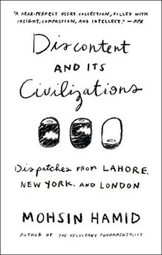 portada Discontent and its Civilizations: Dispatches From Lahore, new York, and London (in English)
