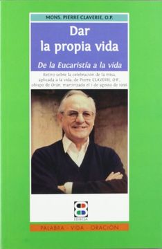 portada Dar la propia vida: De la Eucaristía a ala vida (EUCARISTIA) (in Spanish)