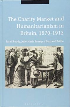 portada The Charity Market and Humanitarianism in Britain, 1870-1912 (en Inglés)